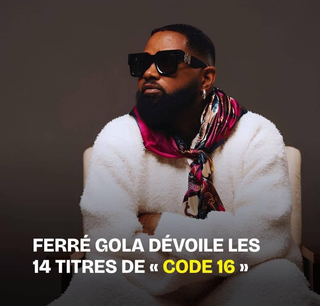 Ferré Gola dévoile la tracklist de son album « Code 16 » article de nouvelles entertainment – Dernier article de nouvelles