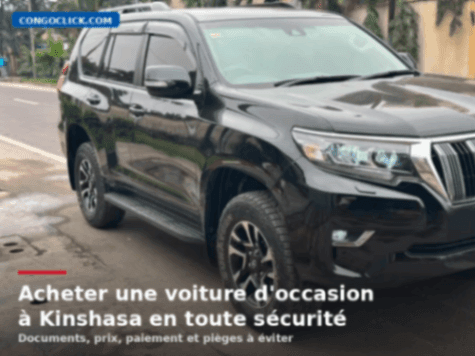 Acheter une voiture d'occasion à Kinshasa article de nouvelles Guides de voyage – Dernier article de nouvelles